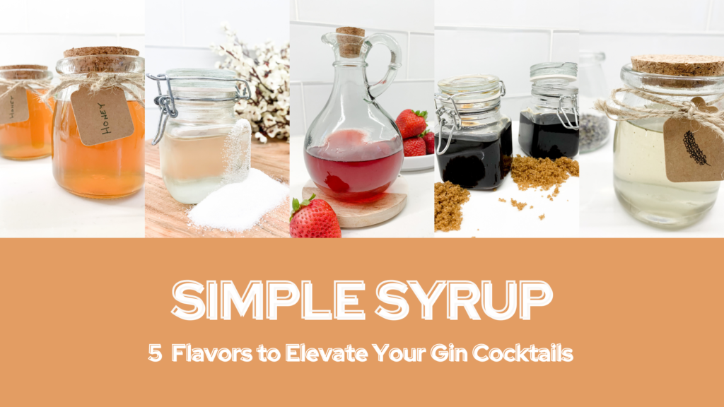 5 Flavored Simple Syrups to Elevate Your Gin Cocktails Gin Observer